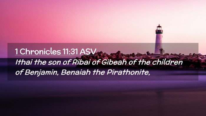 Picture 02 - 1 Chronicles 11:31 ASV Desktop Wallpaper - Ithai the son of Ribai of Gibeah of the children - Desktop Bible Verse Wallpaper
