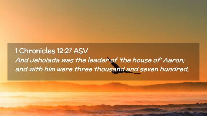 Picture 02 - 1 Chronicles 12:27 ASV Desktop Wallpaper - And Jehoiada was the leader of `the house of' - Desktop Bible Verse Wallpaper