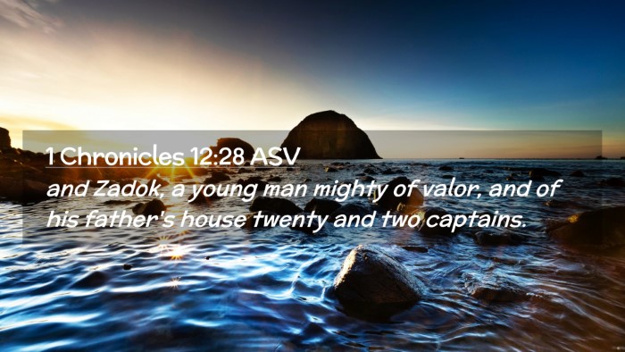 Picture 02 - 1 Chronicles 12:28 ASV Desktop Wallpaper - and Zadok, a young man mighty of valor, and of - Desktop Bible Verse Wallpaper