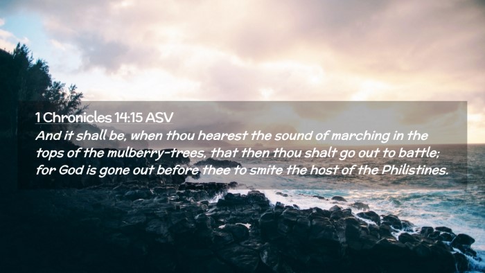Picture 02 - 1 Chronicles 14:15 ASV Desktop Wallpaper - And it shall be, when thou hearest the sound of - Desktop Bible Verse Wallpaper
