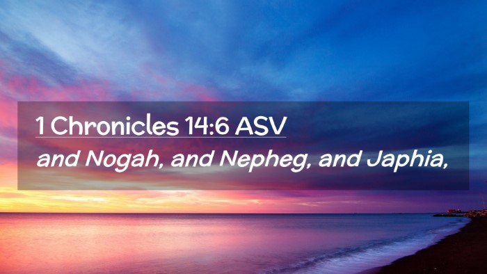Picture 02 - 1 Chronicles 14:6 ASV Desktop Wallpaper - and Nogah, and Nepheg, and - Desktop Bible Verse Wallpaper