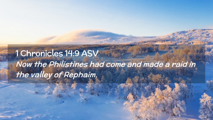 Picture 02 - 1 Chronicles 14:9 ASV Desktop Wallpaper - Now the Philistines had come and made a raid in - Desktop Bible Verse Wallpaper