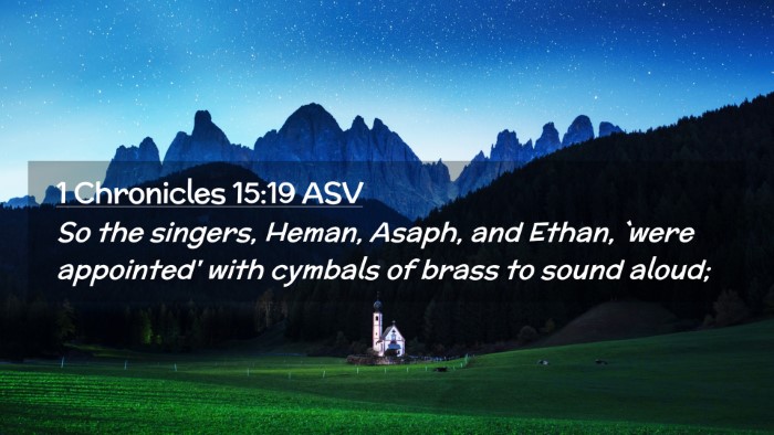 Picture 02 - 1 Chronicles 15:19 ASV Desktop Wallpaper - So the singers, Heman, Asaph, and Ethan, `were - Desktop Bible Verse Wallpaper