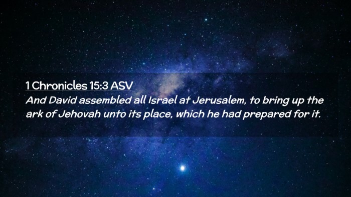 Picture 02 - 1 Chronicles 15:3 ASV Desktop Wallpaper - And David assembled all Israel at Jerusalem, to - Desktop Bible Verse Wallpaper
