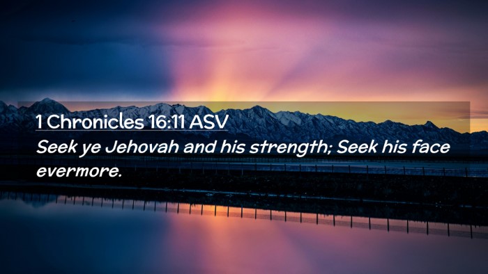 Picture 02 - 1 Chronicles 16:11 ASV Desktop Wallpaper - Seek ye Jehovah and his strength; Seek his face - Desktop Bible Verse Wallpaper