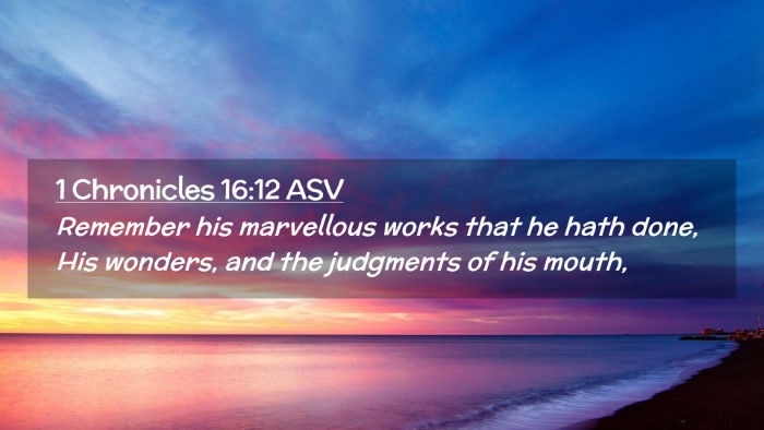 Picture 02 - 1 Chronicles 16:12 ASV Desktop Wallpaper - Remember his marvellous works that he hath done, - Desktop Bible Verse Wallpaper