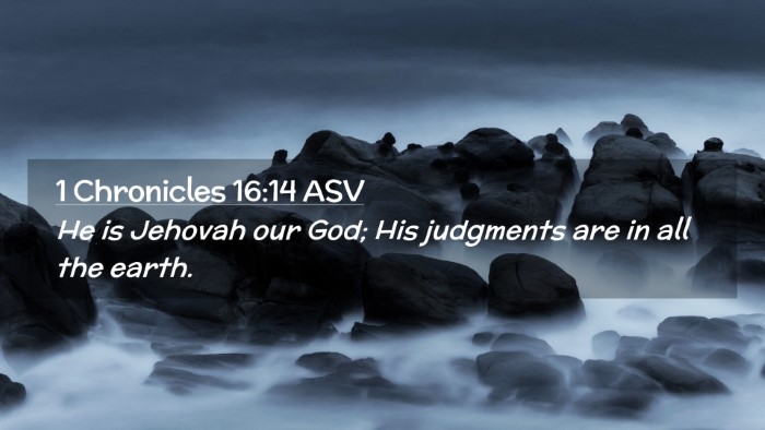 Picture 02 - 1 Chronicles 16:14 ASV Desktop Wallpaper - He is Jehovah our God; His judgments are in all - Desktop Bible Verse Wallpaper