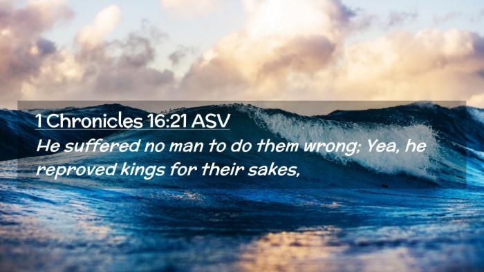 Picture 02 - 1 Chronicles 16:21 ASV Desktop Wallpaper - He suffered no man to do them wrong; Yea, he - Desktop Bible Verse Wallpaper