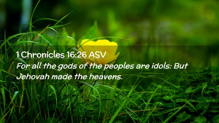 Picture 02 - 1 Chronicles 16:26 ASV Desktop Wallpaper - For all the gods of the peoples are idols: But - Desktop Bible Verse Wallpaper