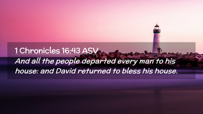 Picture 02 - 1 Chronicles 16:43 ASV Desktop Wallpaper - And all the people departed every man to his - Desktop Bible Verse Wallpaper