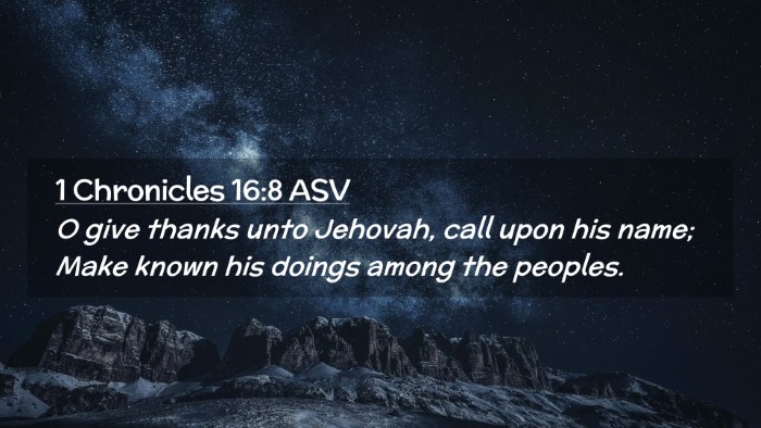Picture 02 - 1 Chronicles 16:8 ASV Desktop Wallpaper - O give thanks unto Jehovah, call upon his name; - Desktop Bible Verse Wallpaper