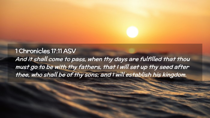 Picture 02 - 1 Chronicles 17:11 ASV Desktop Wallpaper - And it shall come to pass, when thy days are - Desktop Bible Verse Wallpaper