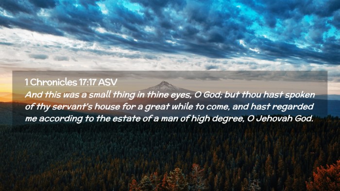 Picture 02 - 1 Chronicles 17:17 ASV Desktop Wallpaper - And this was a small thing in thine eyes, O God; - Desktop Bible Verse Wallpaper