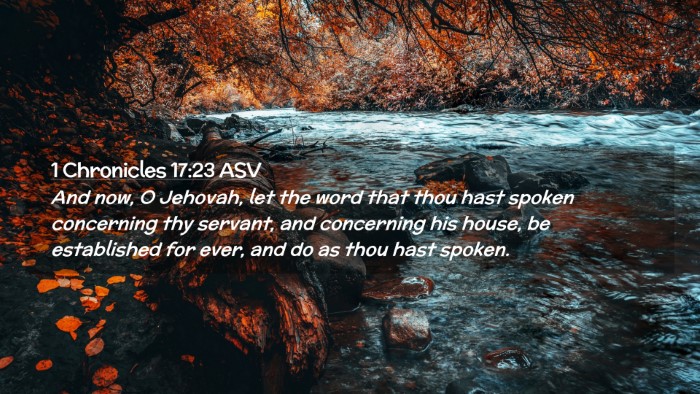 Picture 02 - 1 Chronicles 17:23 ASV Desktop Wallpaper - And now, O Jehovah, let the word that thou hast - Desktop Bible Verse Wallpaper