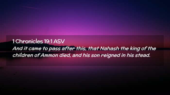 Picture 02 - 1 Chronicles 19:1 ASV Desktop Wallpaper - And it came to pass after this, that Nahash the - Desktop Bible Verse Wallpaper