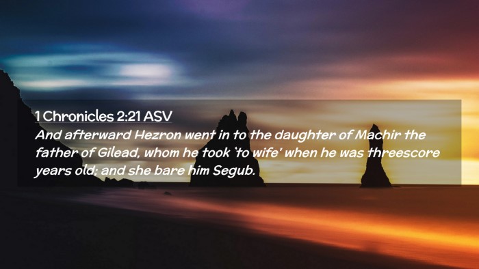 Picture 02 - 1 Chronicles 2:21 ASV Desktop Wallpaper - And afterward Hezron went in to the daughter of - Desktop Bible Verse Wallpaper
