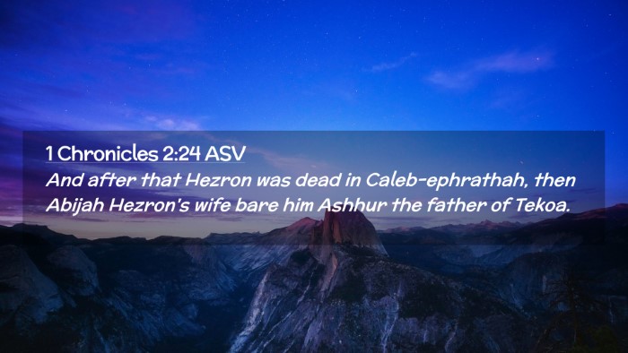 Picture 02 - 1 Chronicles 2:24 ASV Desktop Wallpaper - And after that Hezron was dead in - Desktop Bible Verse Wallpaper