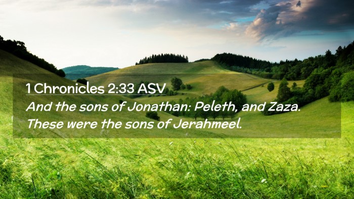 Picture 02 - 1 Chronicles 2:33 ASV Desktop Wallpaper - And the sons of Jonathan: Peleth, and Zaza. These - Desktop Bible Verse Wallpaper