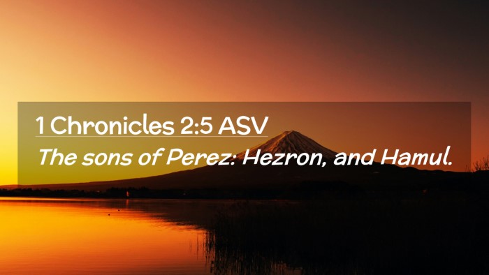 Picture 02 - 1 Chronicles 2:5 ASV Desktop Wallpaper - The sons of Perez: Hezron, and - Desktop Bible Verse Wallpaper