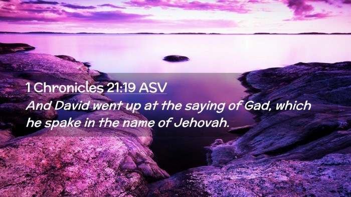 Picture 02 - 1 Chronicles 21:19 ASV Desktop Wallpaper - And David went up at the saying of Gad, which he - Desktop Bible Verse Wallpaper