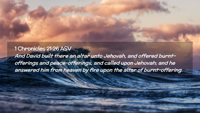 Picture 02 - 1 Chronicles 21:26 ASV Desktop Wallpaper - And David built there an altar unto Jehovah, and - Desktop Bible Verse Wallpaper