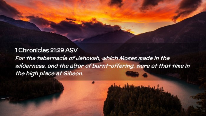 Picture 02 - 1 Chronicles 21:29 ASV Desktop Wallpaper - For the tabernacle of Jehovah, which Moses made - Desktop Bible Verse Wallpaper