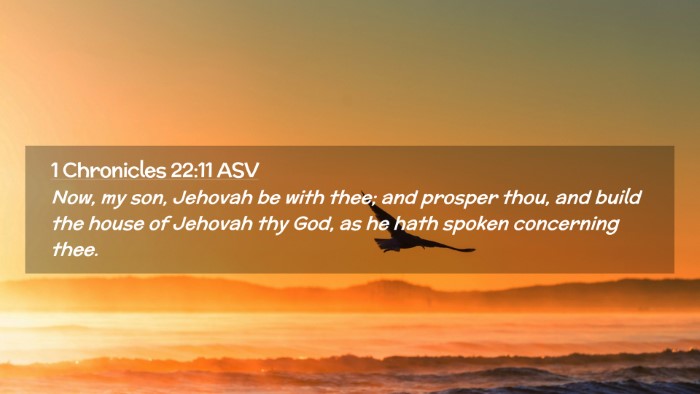 Picture 02 - 1 Chronicles 22:11 ASV Desktop Wallpaper - Now, my son, Jehovah be with thee; and prosper - Desktop Bible Verse Wallpaper