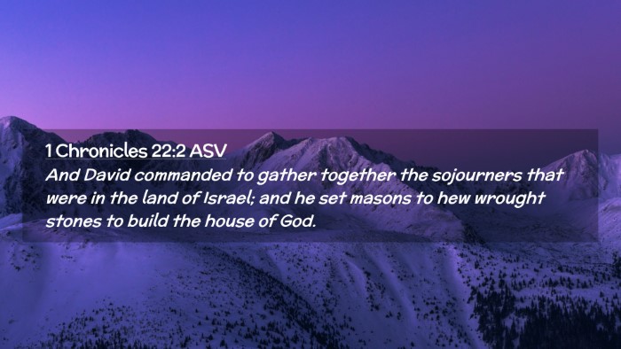 Picture 02 - 1 Chronicles 22:2 ASV Desktop Wallpaper - And David commanded to gather together the - Desktop Bible Verse Wallpaper