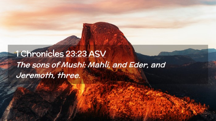 Picture 02 - 1 Chronicles 23:23 ASV Desktop Wallpaper - The sons of Mushi: Mahli, and Eder, and Jeremoth, - Desktop Bible Verse Wallpaper