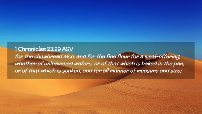 Picture 02 - 1 Chronicles 23:29 ASV Desktop Wallpaper - for the showbread also, and for the fine flour - Desktop Bible Verse Wallpaper