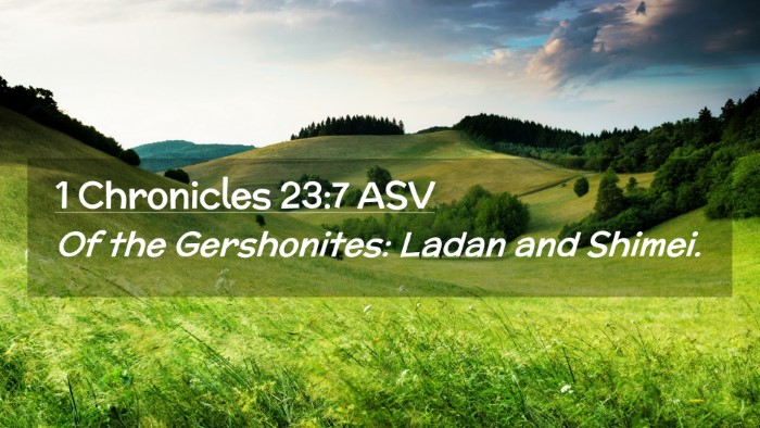Picture 02 - 1 Chronicles 23:7 ASV Desktop Wallpaper - Of the Gershonites: Ladan and - Desktop Bible Verse Wallpaper
