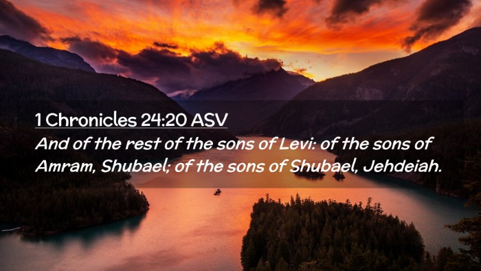 Picture 02 - 1 Chronicles 24:20 ASV Desktop Wallpaper - And of the rest of the sons of Levi: of the sons - Desktop Bible Verse Wallpaper