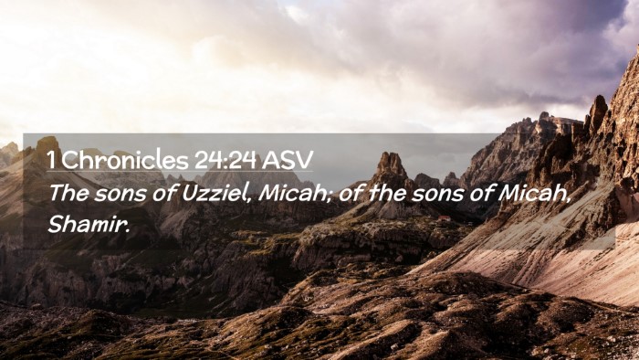 Picture 02 - 1 Chronicles 24:24 ASV Desktop Wallpaper - The sons of Uzziel, Micah; of the sons of Micah, - Desktop Bible Verse Wallpaper