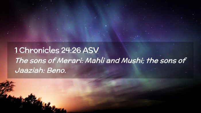 Picture 02 - 1 Chronicles 24:26 ASV Desktop Wallpaper - The sons of Merari: Mahli and Mushi; the sons of - Desktop Bible Verse Wallpaper