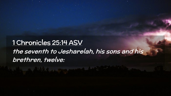 Picture 02 - 1 Chronicles 25:14 ASV Desktop Wallpaper - the seventh to Jesharelah, his sons and his - Desktop Bible Verse Wallpaper