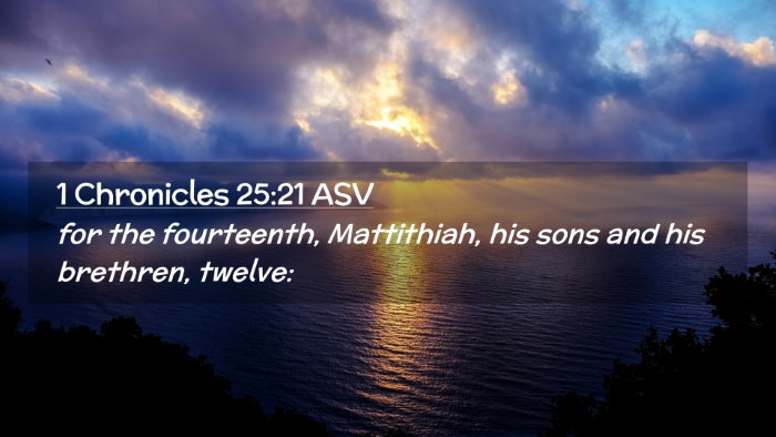 Picture 02 - 1 Chronicles 25:21 ASV Desktop Wallpaper - for the fourteenth, Mattithiah, his sons and his - Desktop Bible Verse Wallpaper