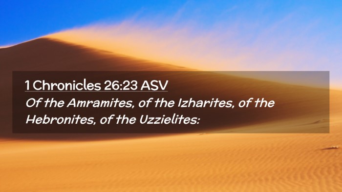 Picture 02 - 1 Chronicles 26:23 ASV Desktop Wallpaper - Of the Amramites, of the Izharites, of the - Desktop Bible Verse Wallpaper