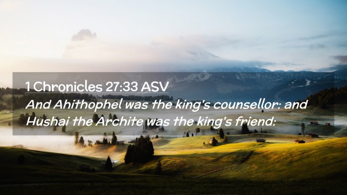 Picture 02 - 1 Chronicles 27:33 ASV Desktop Wallpaper - And Ahithophel was the king's counsellor: and - Desktop Bible Verse Wallpaper