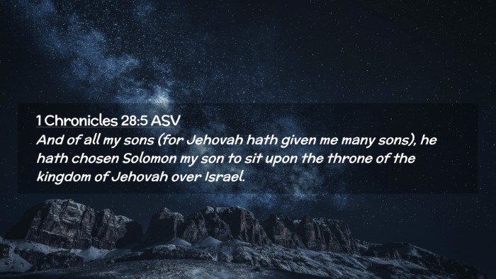 Picture 02 - 1 Chronicles 28:5 ASV Desktop Wallpaper - And of all my sons (for Jehovah hath given me - Desktop Bible Verse Wallpaper