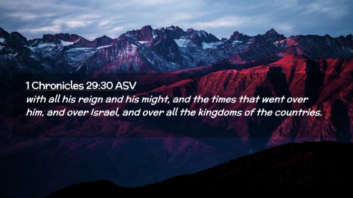 Picture 02 - 1 Chronicles 29:30 ASV Desktop Wallpaper - with all his reign and his might, and the times - Desktop Bible Verse Wallpaper