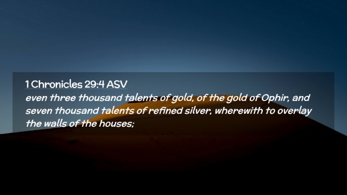 Picture 02 - 1 Chronicles 29:4 ASV Desktop Wallpaper - even three thousand talents of gold, of the gold - Desktop Bible Verse Wallpaper