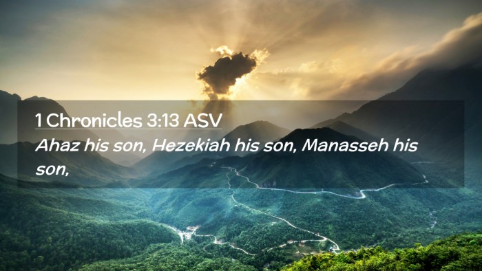 Picture 02 - 1 Chronicles 3:13 ASV Desktop Wallpaper - Ahaz his son, Hezekiah his son, Manasseh his - Desktop Bible Verse Wallpaper