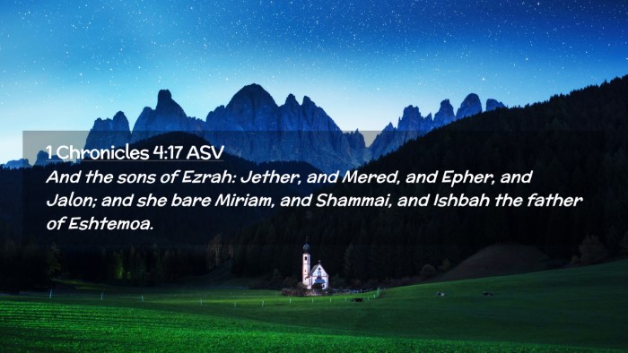 Picture 02 - 1 Chronicles 4:17 ASV Desktop Wallpaper - And the sons of Ezrah: Jether, and Mered, and - Desktop Bible Verse Wallpaper
