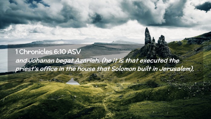 Picture 02 - 1 Chronicles 6:10 ASV Desktop Wallpaper - and Johanan begat Azariah, (he it is that - Desktop Bible Verse Wallpaper