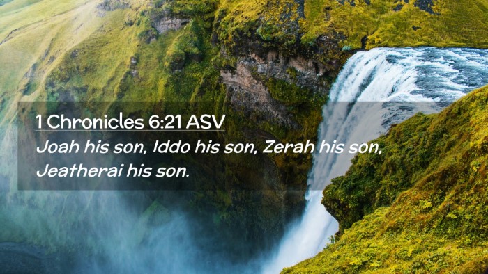 Picture 02 - 1 Chronicles 6:21 ASV Desktop Wallpaper - Joah his son, Iddo his son, Zerah his son, - Desktop Bible Verse Wallpaper