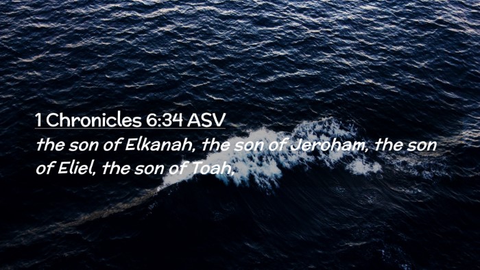 Picture 02 - 1 Chronicles 6:34 ASV Desktop Wallpaper - the son of Elkanah, the son of Jeroham, the son - Desktop Bible Verse Wallpaper