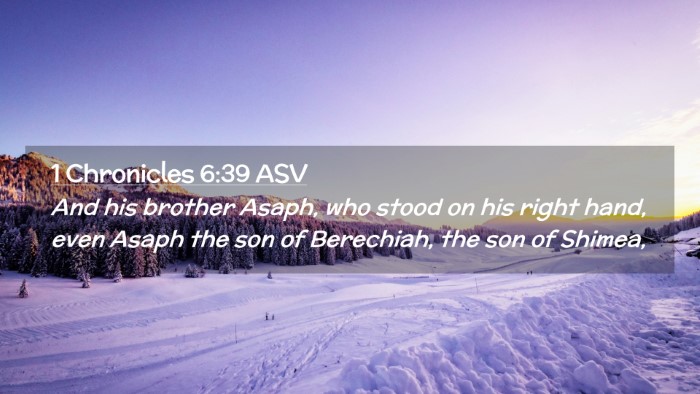 Picture 02 - 1 Chronicles 6:39 ASV Desktop Wallpaper - And his brother Asaph, who stood on his right - Desktop Bible Verse Wallpaper