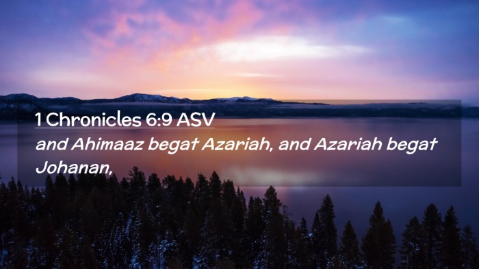 Picture 02 - 1 Chronicles 6:9 ASV Desktop Wallpaper - and Ahimaaz begat Azariah, and Azariah begat - Desktop Bible Verse Wallpaper