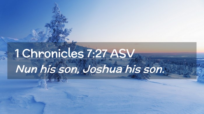 Picture 02 - 1 Chronicles 7:27 ASV Desktop Wallpaper - Nun his son, Joshua his - Desktop Bible Verse Wallpaper