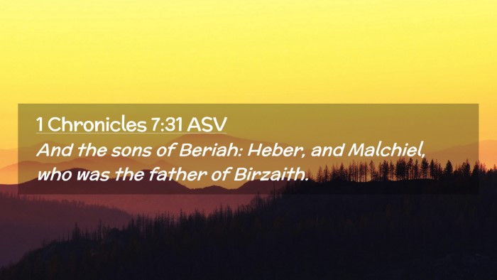 Picture 02 - 1 Chronicles 7:31 ASV Desktop Wallpaper - And the sons of Beriah: Heber, and Malchiel, who - Desktop Bible Verse Wallpaper